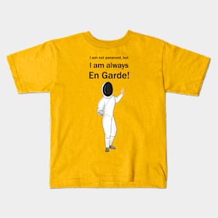 Always En Garde! Kids T-Shirt